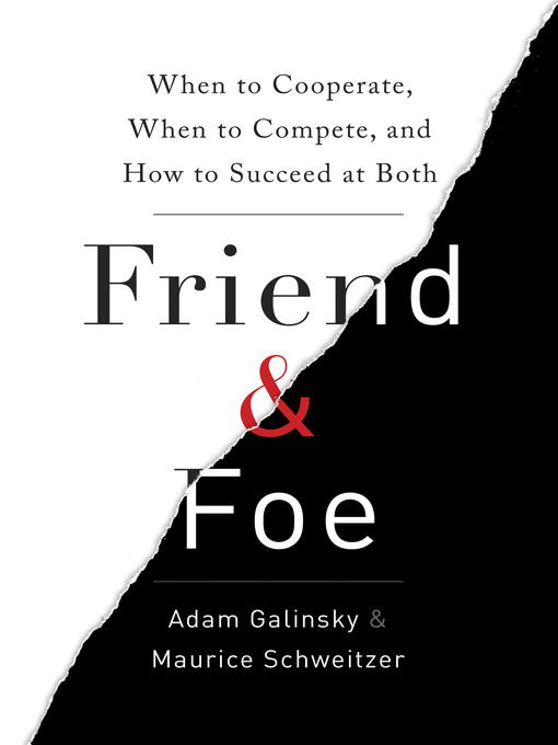 Title details for Friend & Foe by Adam Galinsky - Available